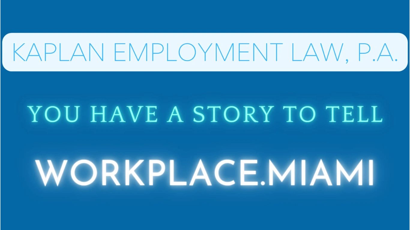 Kaplan Employment Law Broward Harassment & Termination Lawyer